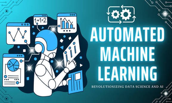 Automated Machine Learning (AutoML): Optimizing Model Selection and Hyperparameter Tuning